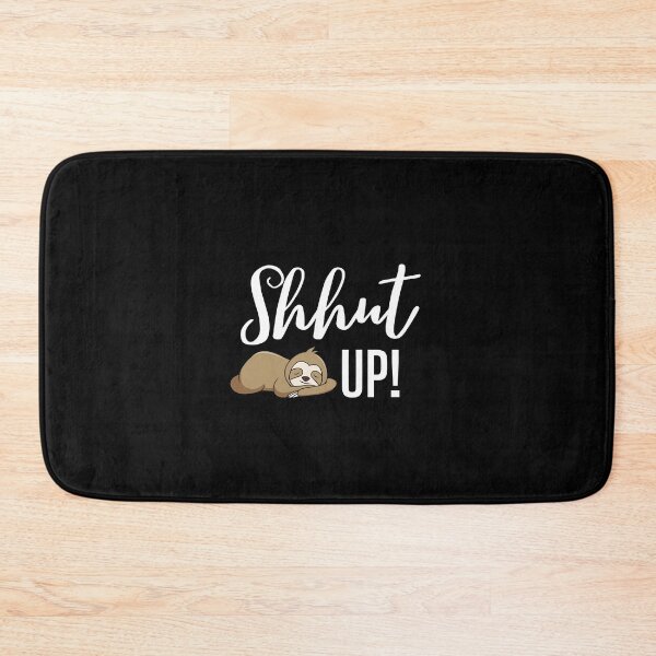 Item preview, Shut Up Sleeping Sloth Funny Design designed and sold by thesandrafadzai.