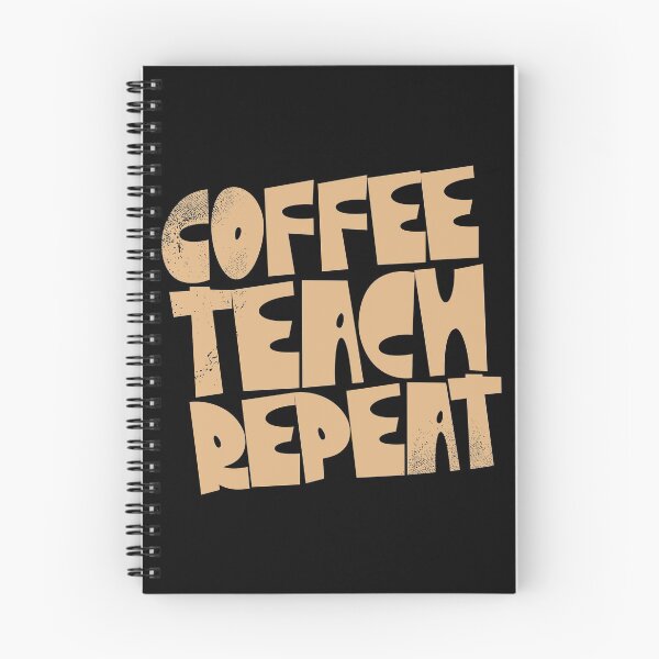 Item preview, Coffee Teach Repeat Darker Background designed and sold by kolbasound.