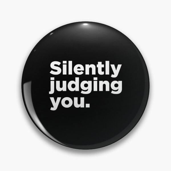 Item preview, Silently Judging You. 2 designed and sold by Memefy.