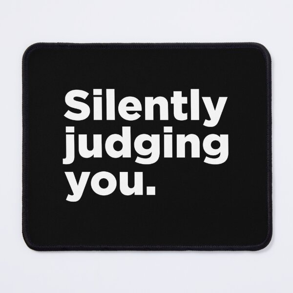 Item preview, Silently Judging You. 2 designed and sold by Memefy.