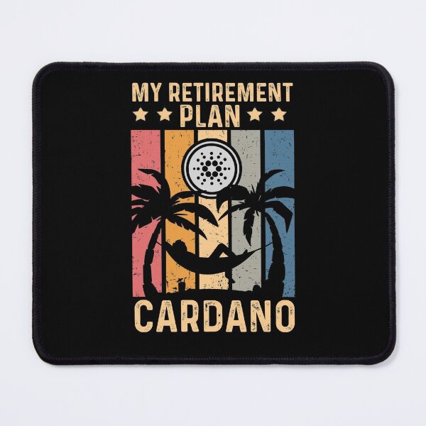 Item preview, My Retirement Plan Cardano - Cryptocurrency Traders Gift designed and sold by ohmier.