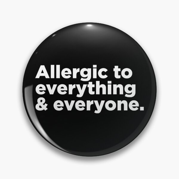Item preview, Allergic To Everything And Everyone. 2 designed and sold by Memefy.