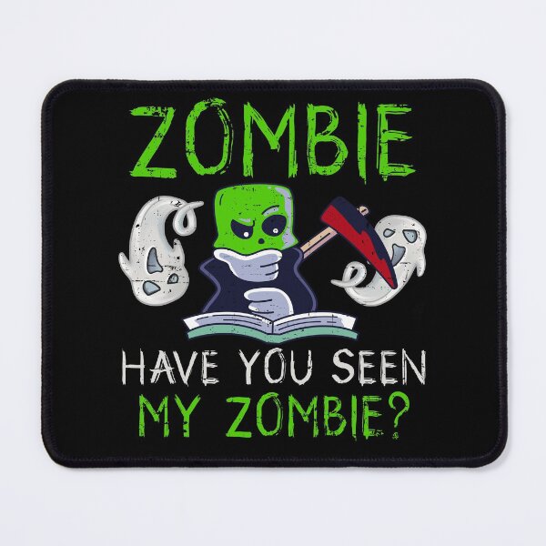 Halloween Zombie Have You Seen My Zombie Funny Death Scythe Mouse Pad