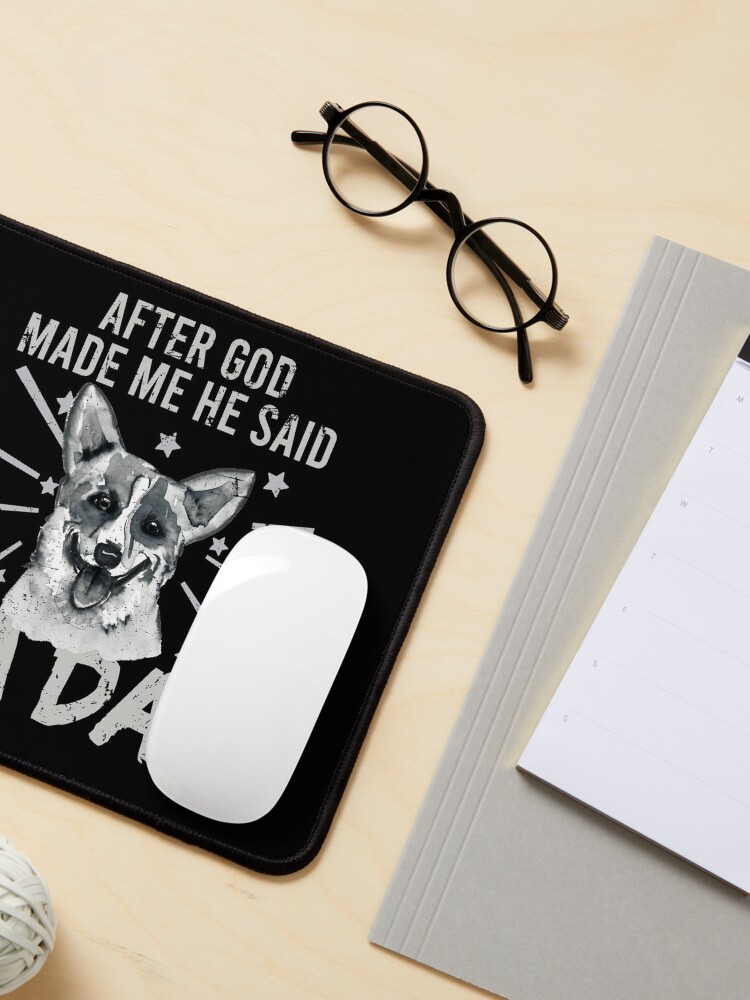 Alternate view of After God Made ~ Me He said TaDa. TaDa Vintage funny corgi dog Mouse Pad