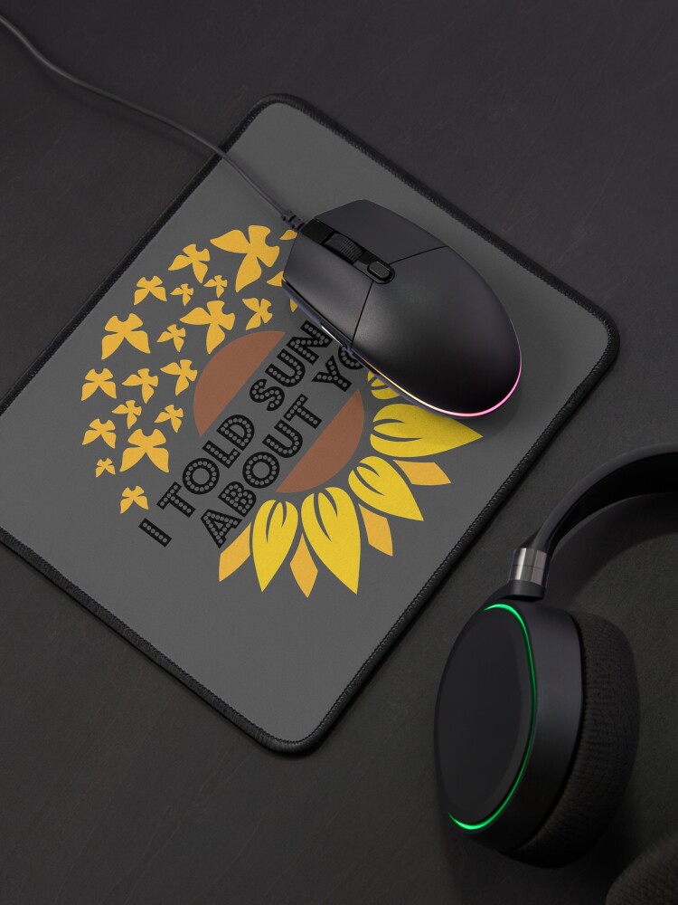 Alternate view of I Told Sunset About You Sunflower butterfly flying Mouse Pad