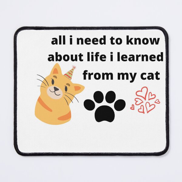 Item preview, all i need to know about life i learned from my cat designed and sold by printabstudio.