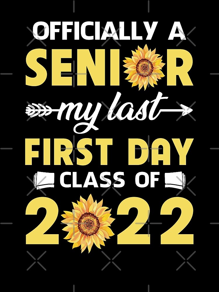  My Last First Day Of School Senior Class Of 2022 Sunflower 