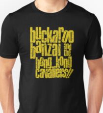 Buckaroo Banzai and the Hong Kong Cavaliers!! Unisex T-Shirt