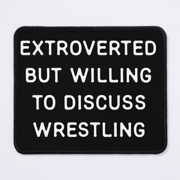Item preview, Extroverted but willing to discuss Wrestling designed and sold by teeworthy.