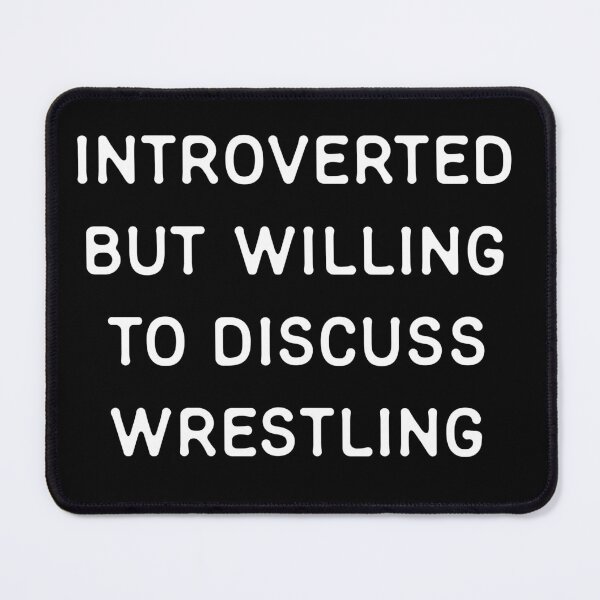 Item preview, Introverted but willing to discuss Wrestling designed and sold by teeworthy.