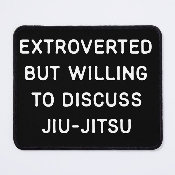 Item preview, Extroverted but willing to discuss Jiu-Jitsu designed and sold by teeworthy.