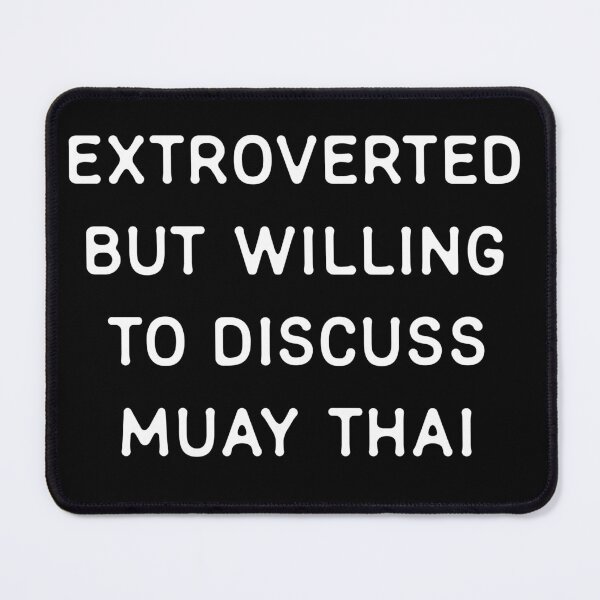 Item preview, Extroverted but willing to discuss Muay Thai designed and sold by teeworthy.