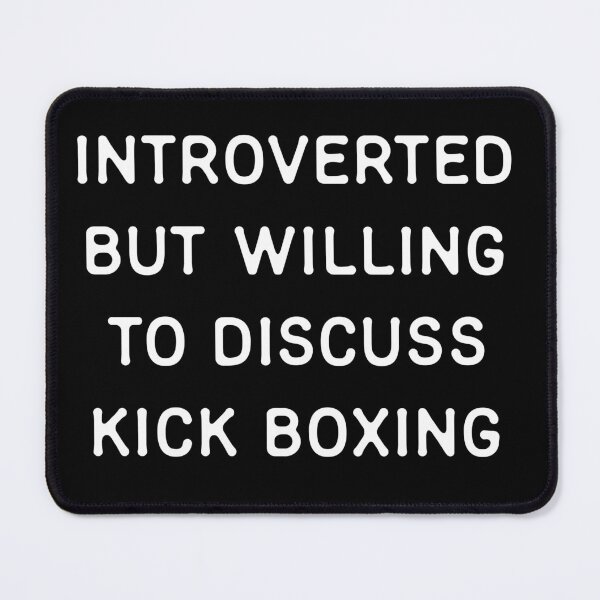 Item preview, Introverted but willing to discuss Kickboxing designed and sold by teeworthy.