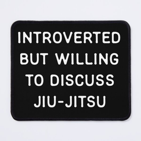 Item preview, Introverted but willing to discuss Jiu-Jitsu designed and sold by teeworthy.