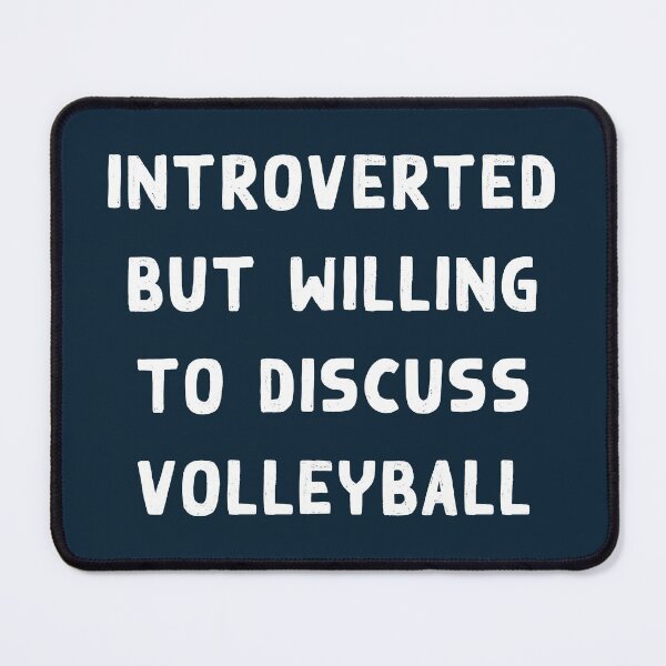 Item preview, Introverted but willing to discuss Volleyball designed and sold by teeworthy.
