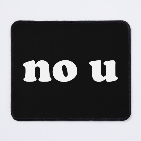 Item preview, no u funny sarcastic counter response designed and sold by teeworthy.