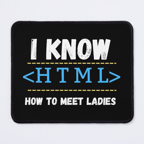Artikelvorschau, Ich kenne HTML, wie man Damen trifft entworfen und verkauft von dreamofdenim.