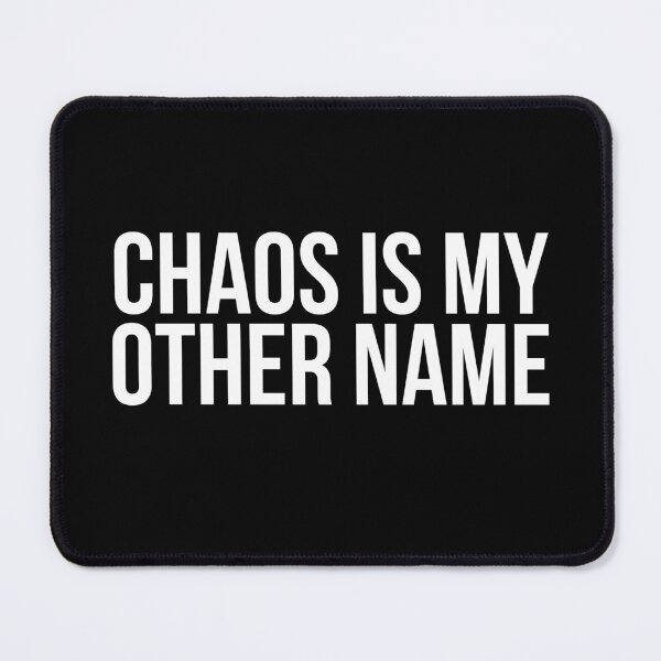 Item preview, Chaos Is My Other Name designed and sold by BigMovesHustler.