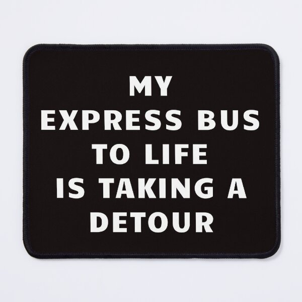 Item preview, Express Bus Taking A Detour - White Text designed and sold by KeksWorkroom.
