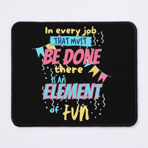 Item preview, In every job that must be done there is an element of fun designed and sold by dreamofdenim.