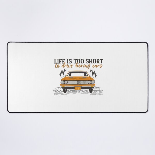 Item preview, Life is Too Short To Drive Boring Cars Quote designed and sold by Happiness Creators.