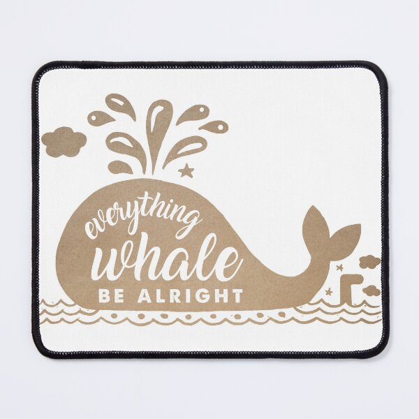 Item preview, Everything Whale Be Alright funny quote designed and sold by Happiness Creators.