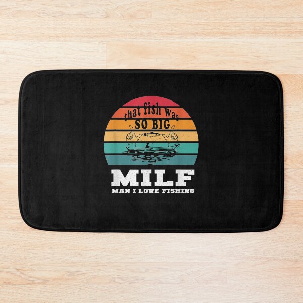 Item preview, Milf Man I Love Fishing Angling Pun designed and sold by robinxam.