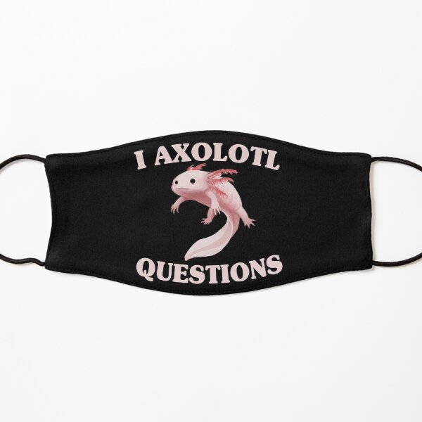 I Axolotl Questions Kids Mask