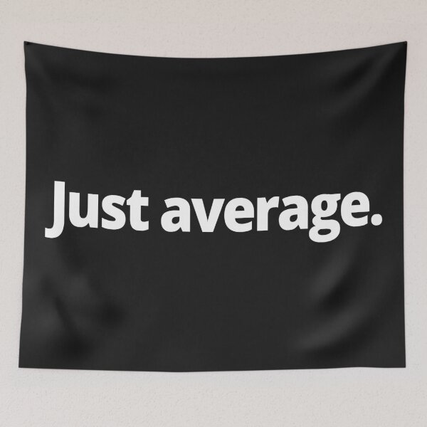 Item preview, Just average. designed and sold by WittyChest.