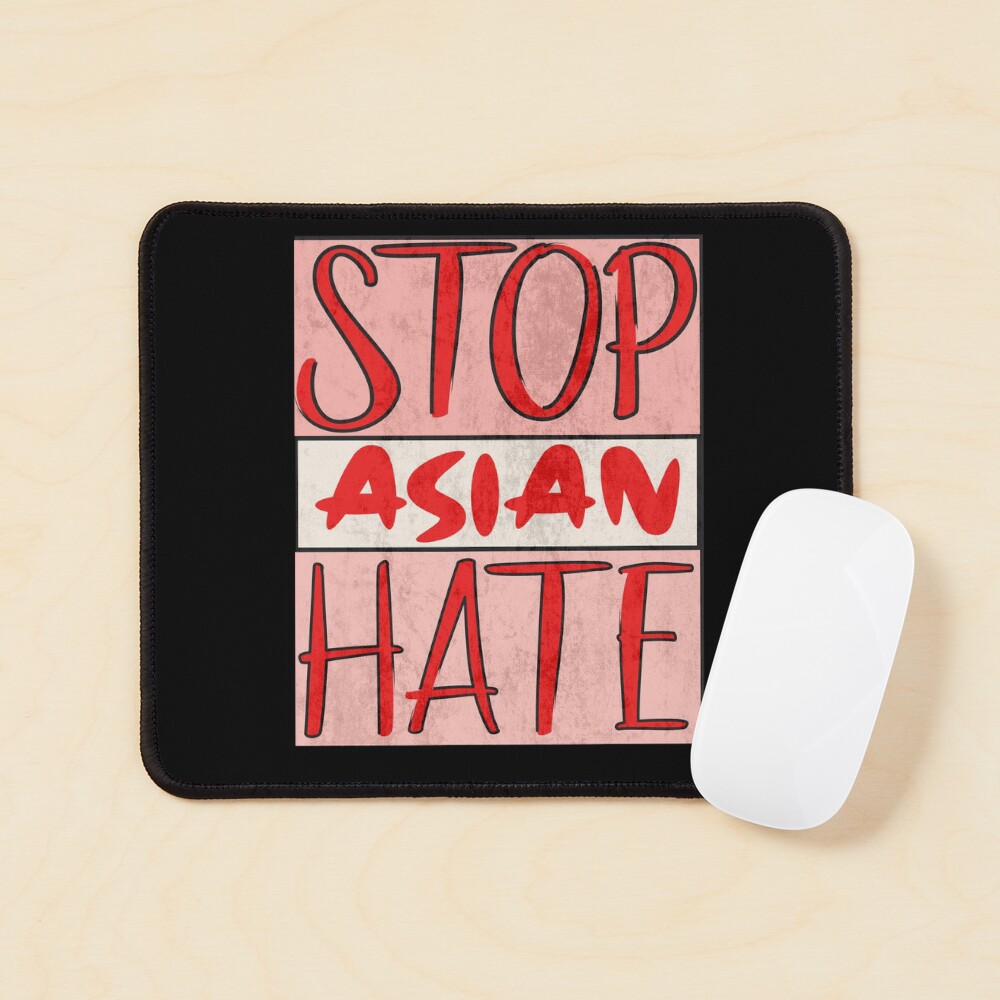 Asian Support- Stop Asian Hate - Anti Asian Racism Awareness Mouse Pad