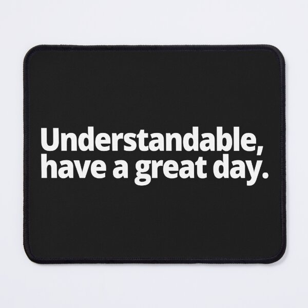 Item preview, Understandable, have a great day. designed and sold by WittyChest.