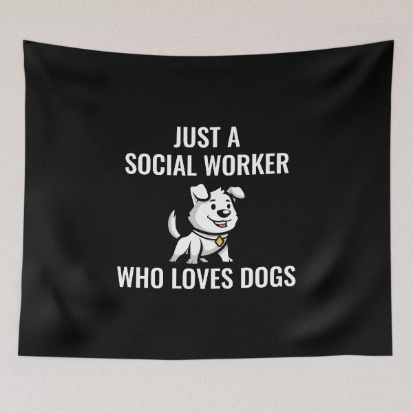 Item preview, Just A Social Worker Who Loves Dogs designed and sold by manishfzr1995.