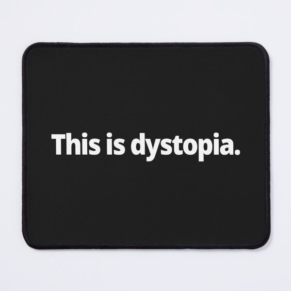 Item preview, This is dystopia. designed and sold by WittyChest.
