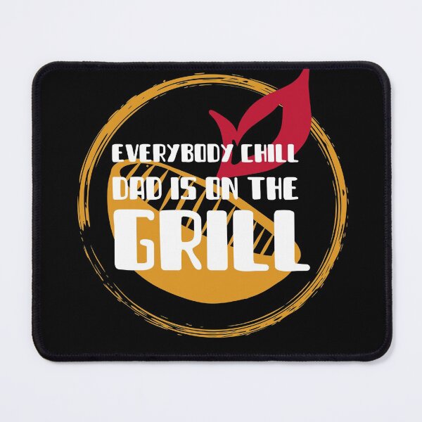 Item preview, Everybody Chill Dad Is On The Grill BBQ Grill Best Fathers Gift - Barbecue designed and sold by YueHeng Creates ⭐⭐⭐⭐⭐.
