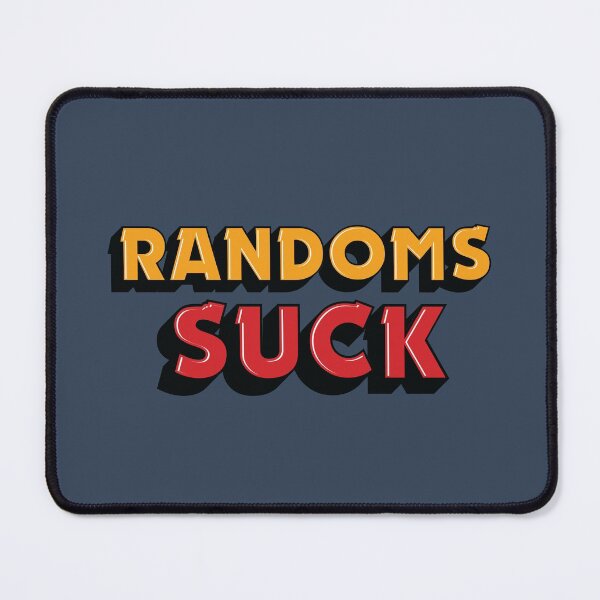 Item preview, RANDOMS SUCK! designed and sold by teeworthy.