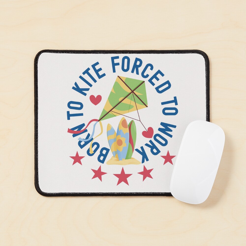 Born To Kite Forced To Work Kite and Surfing Lover Mouse Pad