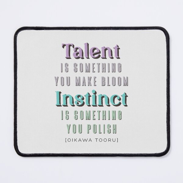 Item preview, Talent is something you make bloom, Instinct is something you polish designed and sold by teeworthy.