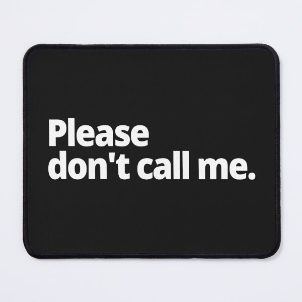 Item preview, Please don't call me. designed and sold by WittyChest.