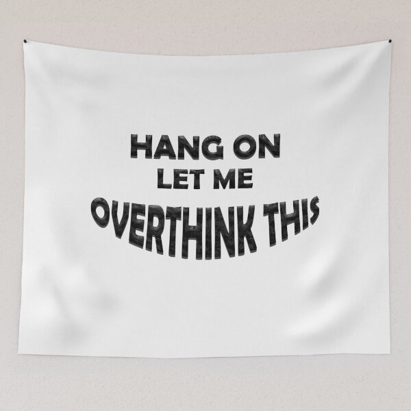 Item preview, Hang On Let Me Overthink This designed and sold by Abu3mad 98.