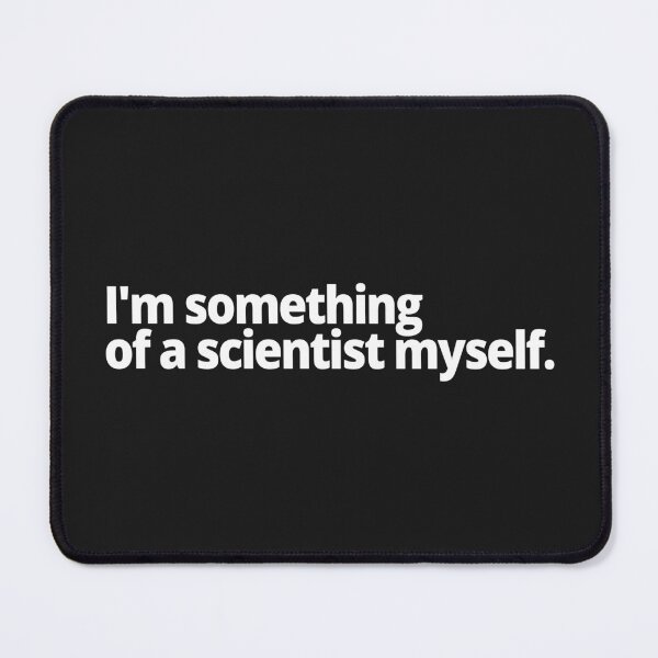 Item preview, I'm something of a scientist myself. designed and sold by WittyChest.
