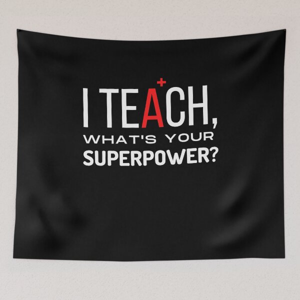 Item preview, I teach what's your superpower ? designed and sold by spolayastore.