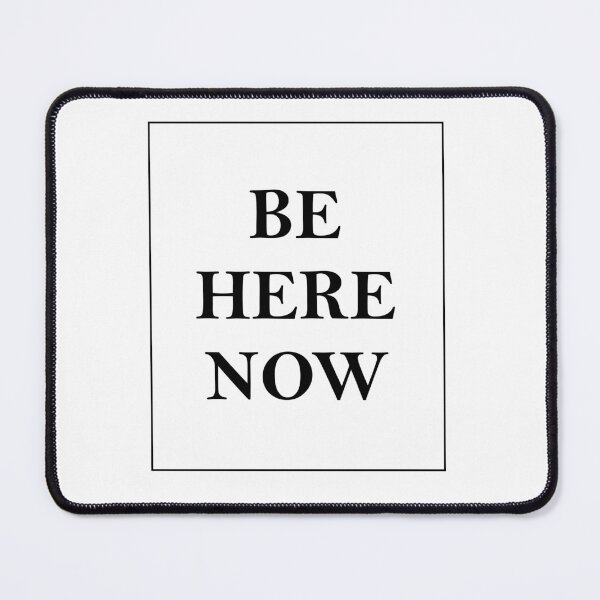 Item preview, Be Here Now Mindfulness Reminder designed and sold by Bluepress.