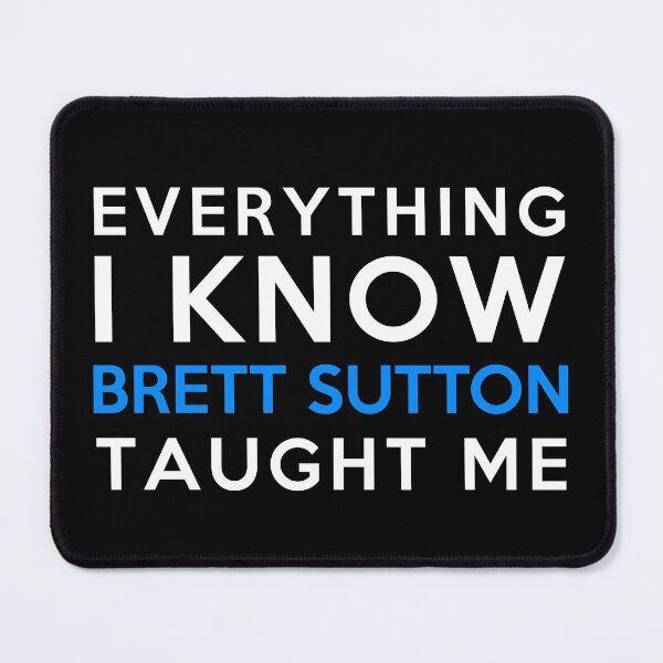 Item preview, Everything i know - Brett Sutton designed and sold by 2Girls1Shirt.