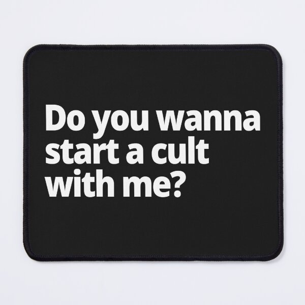 Item preview, Do you wanna start a cult with me? designed and sold by WittyChest.