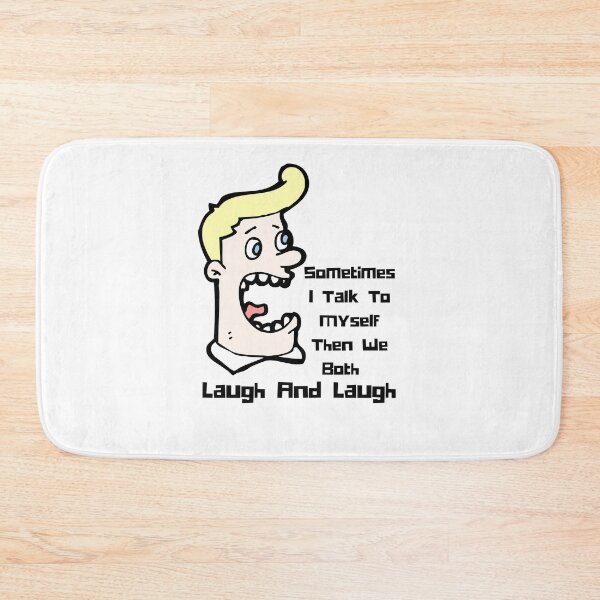 Item preview, Sometimes I talk to myself then we both Laugh and Laugh designed and sold by diip.