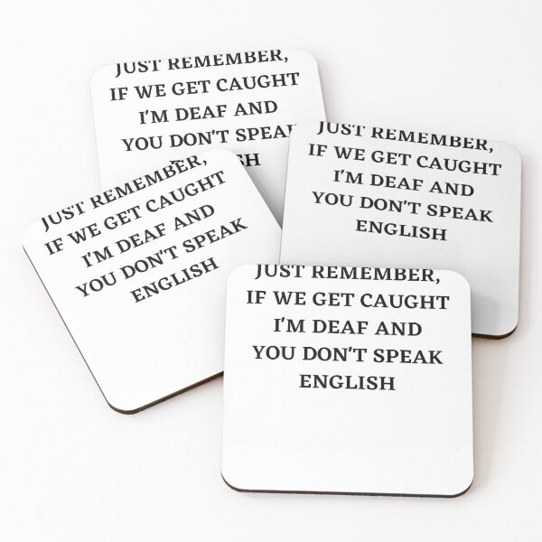 Item preview, Just remember if we get caught i'm deaf and you don't speak english designed and sold by spolayastore.