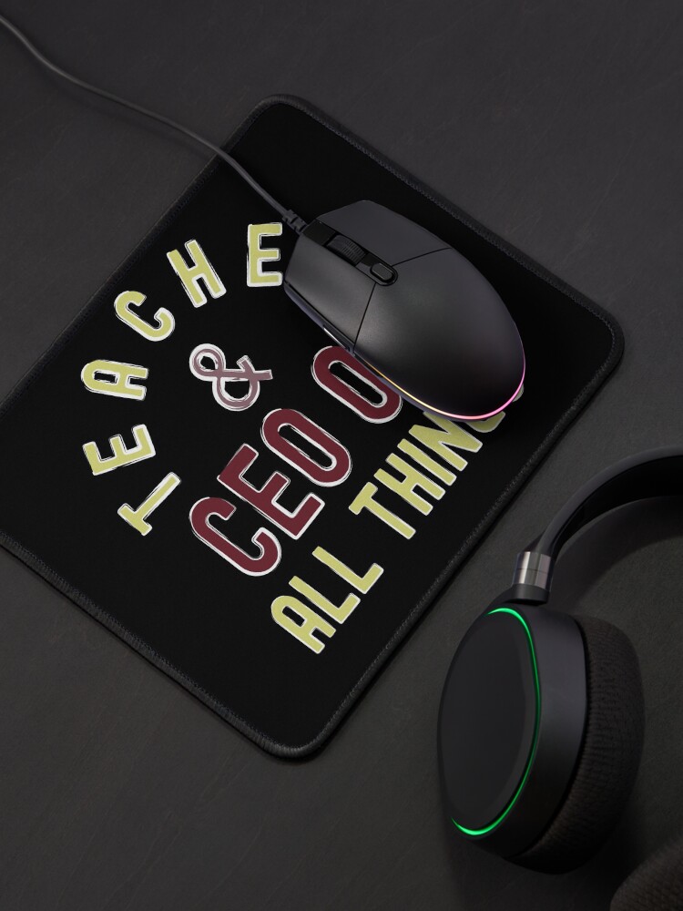 Alternate view of Teacher & CEO Of All Things High Ego Smartest Nerdy Mouse Pad