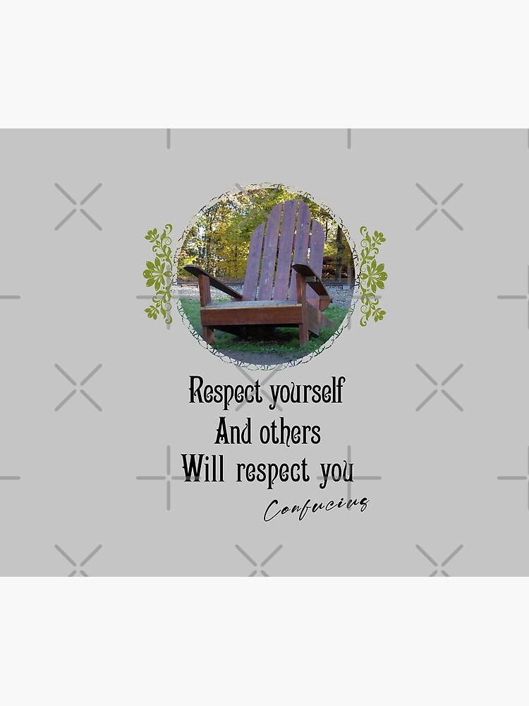 Respect Yourself And Others Will Respect You - Impactful Positive Motivational by CWartDesign