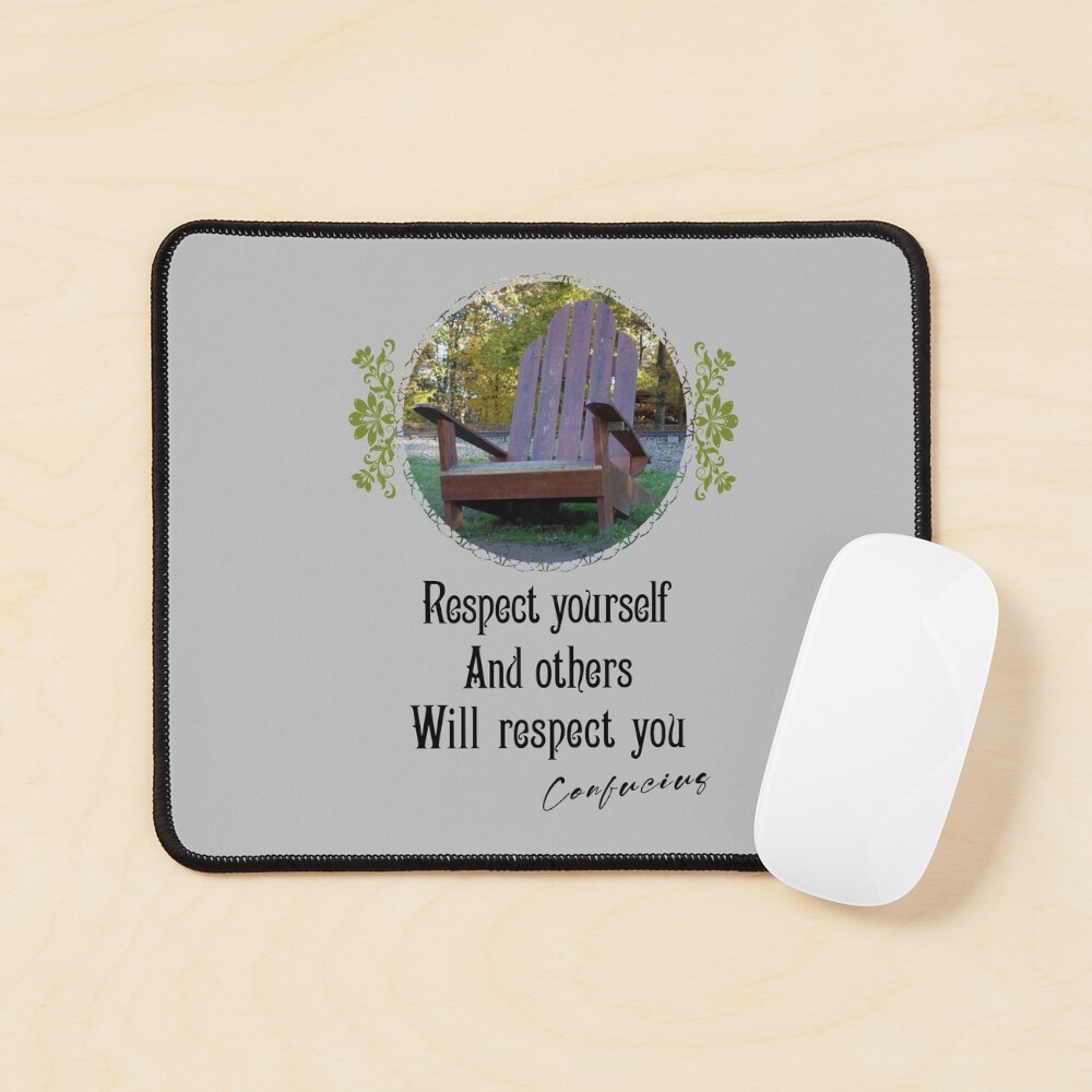 Respect Yourself And Others Will Respect You - Impactful Positive Motivational Mouse Pad