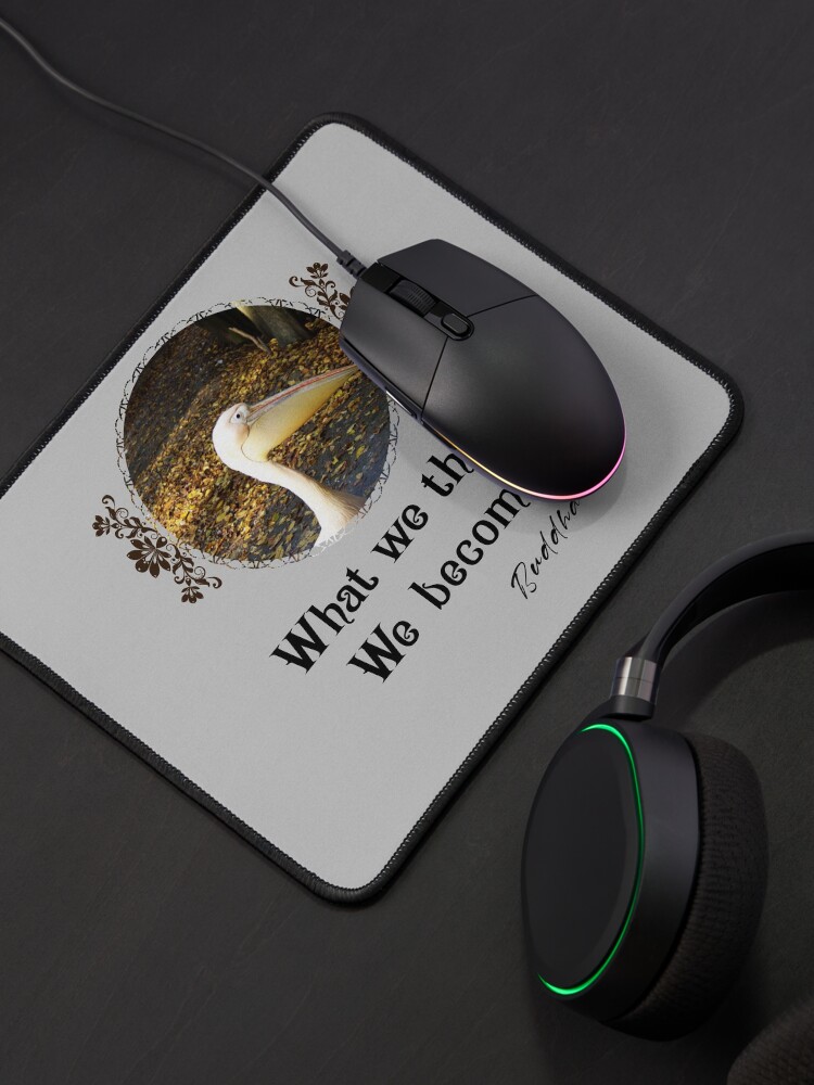 Alternate view of What We Think We Become - Impactful Positive Motivational Mouse Pad